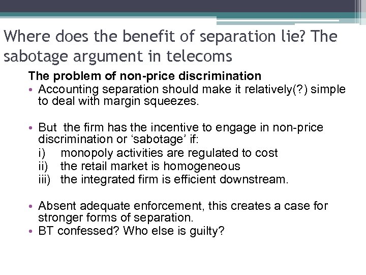 Where does the benefit of separation lie? The sabotage argument in telecoms The problem