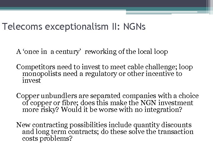 Telecoms exceptionalism II: NGNs A ‘once in a century’ reworking of the local loop