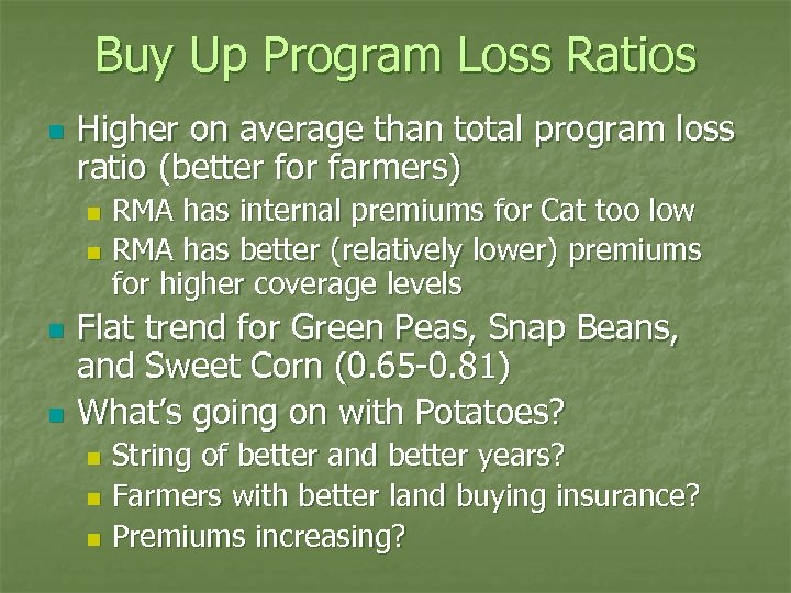 Buy Up Program Loss Ratios n Higher on average than total program loss ratio