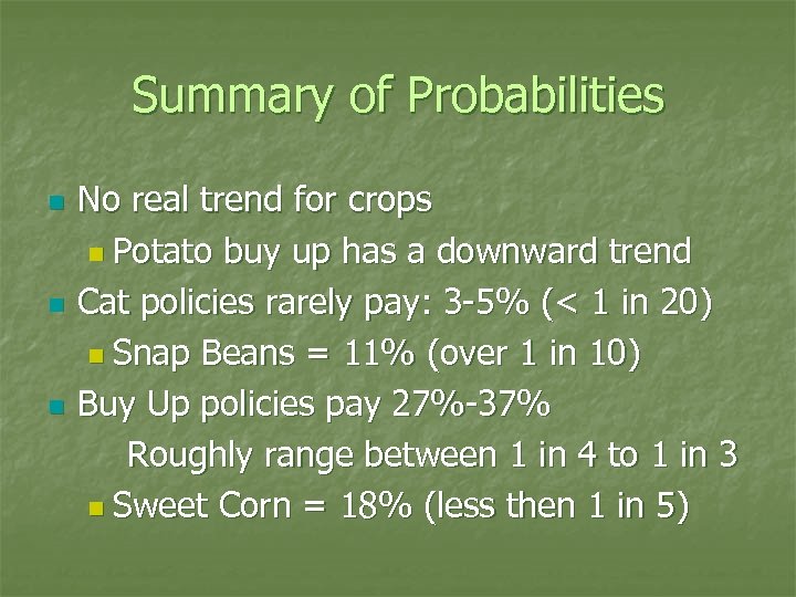 Summary of Probabilities n n n No real trend for crops n Potato buy