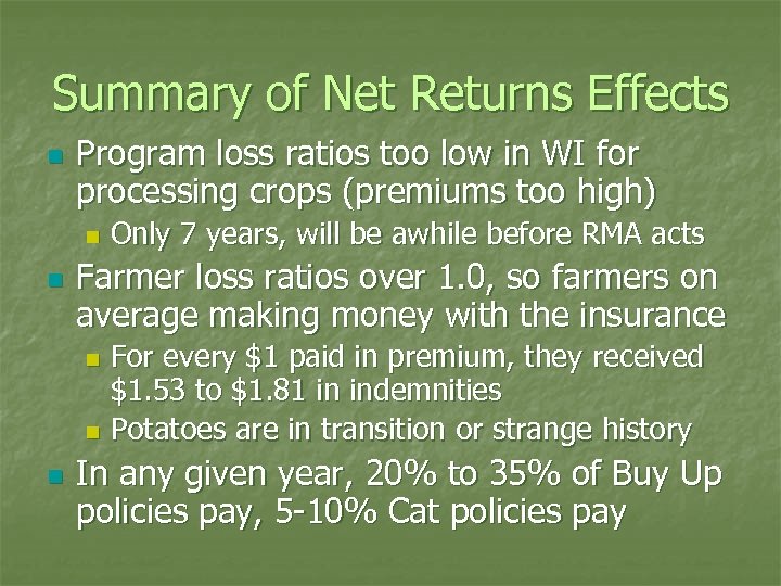 Summary of Net Returns Effects n Program loss ratios too low in WI for