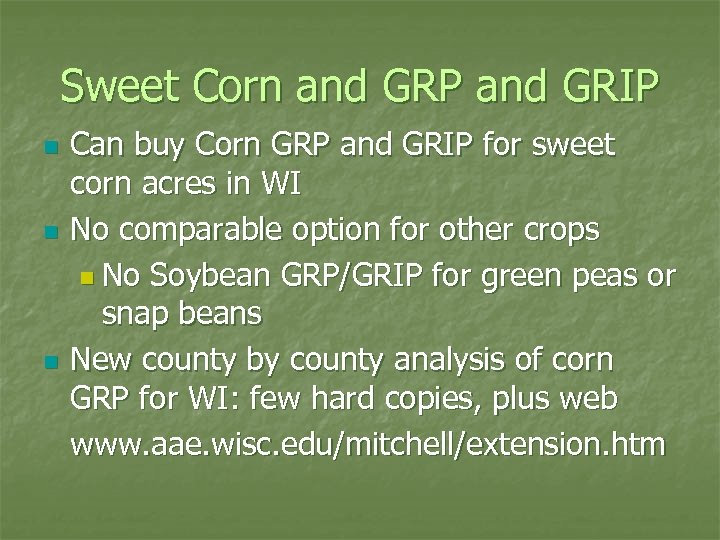 Sweet Corn and GRP and GRIP n n n Can buy Corn GRP and