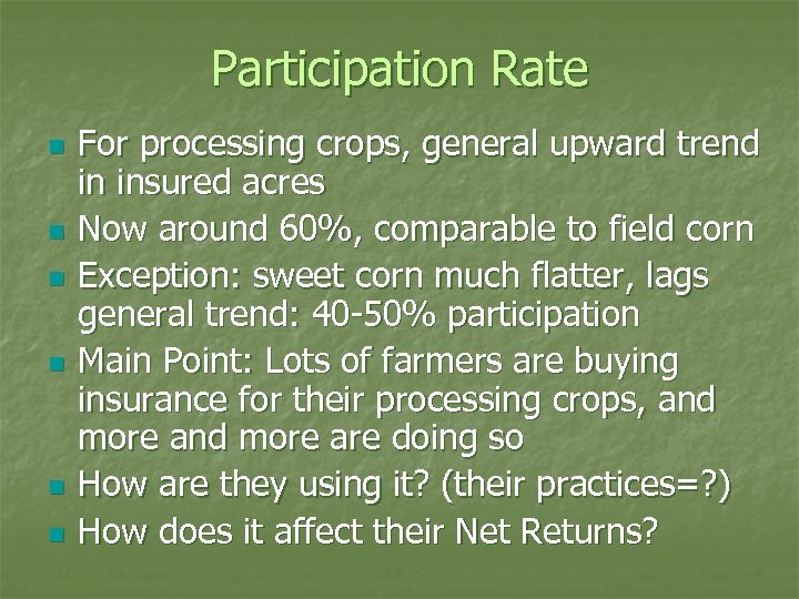 Participation Rate n n n For processing crops, general upward trend in insured acres