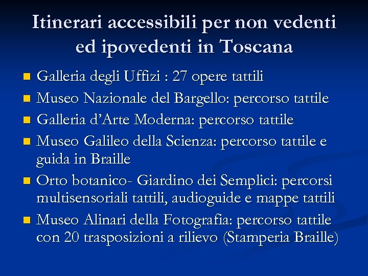 Itinerari accessibili per non vedenti ed ipovedenti in Toscana Galleria degli Uffizi : 27