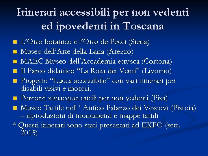 Itinerari accessibili per non vedenti ed ipovedenti in Toscana L’Orto botanico e l’Orto de