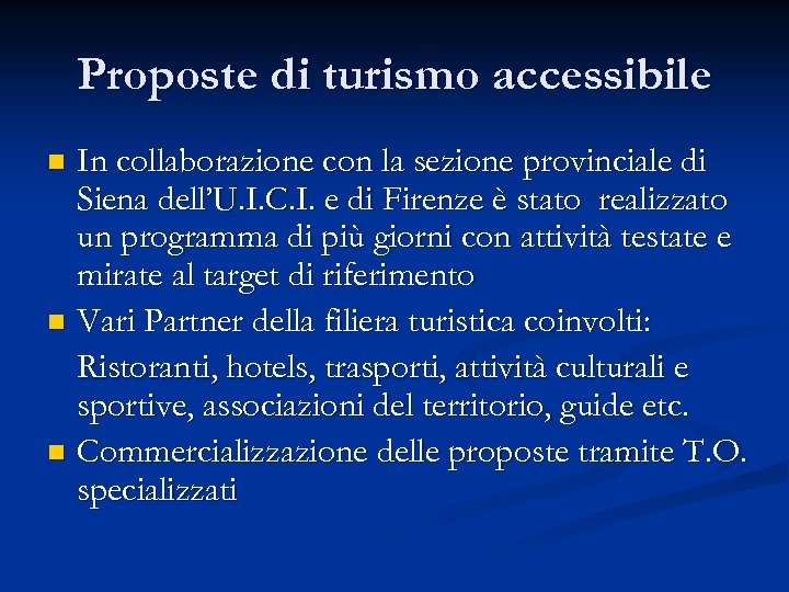 Proposte di turismo accessibile In collaborazione con la sezione provinciale di Siena dell’U. I.