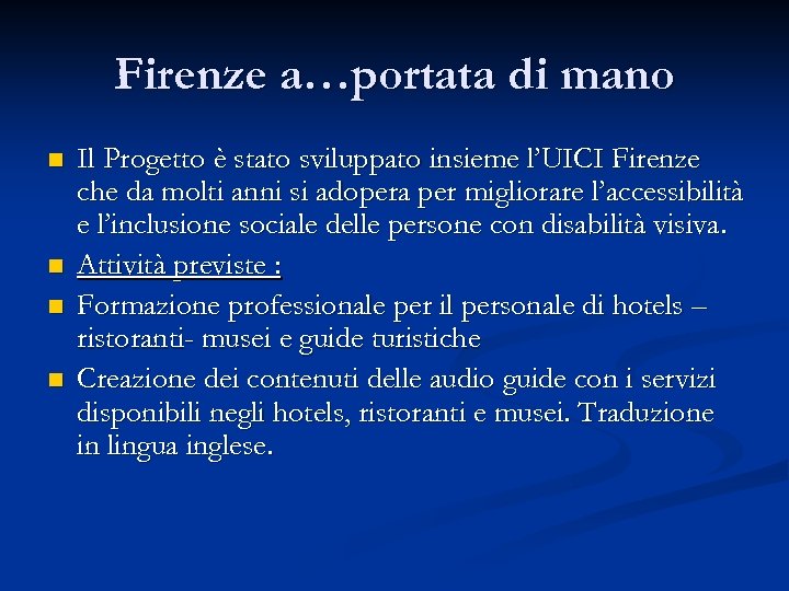 Firenze a…portata di mano n n Il Progetto è stato sviluppato insieme l’UICI Firenze