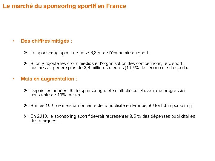 Le marché du sponsoring sportif en France • Des chiffres mitigés : Ø Le