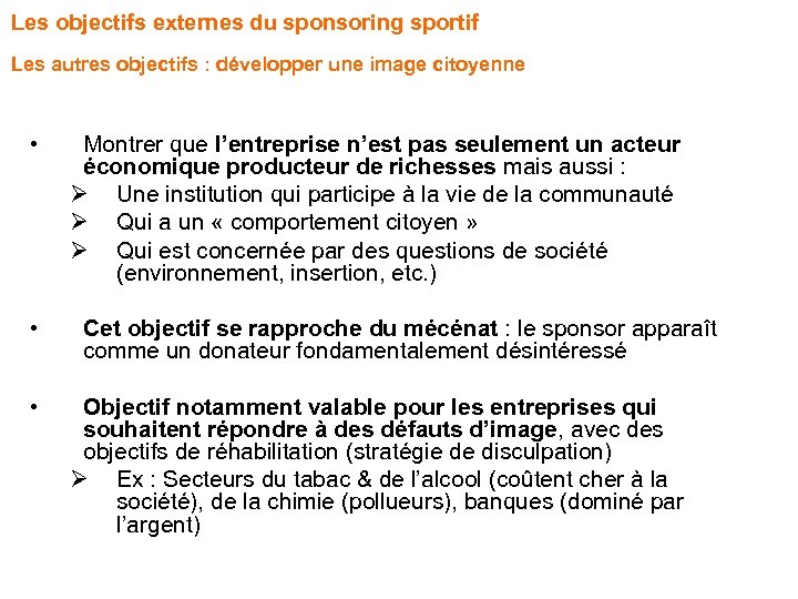 Les objectifs externes du sponsoring sportif Les autres objectifs : développer une image citoyenne