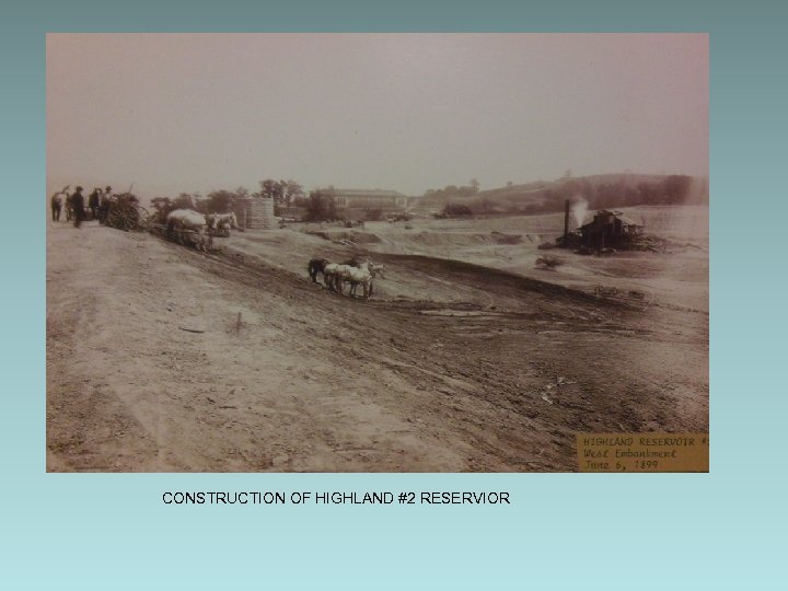 CONSTRUCTION OF HIGHLAND #2 RESERVIOR 