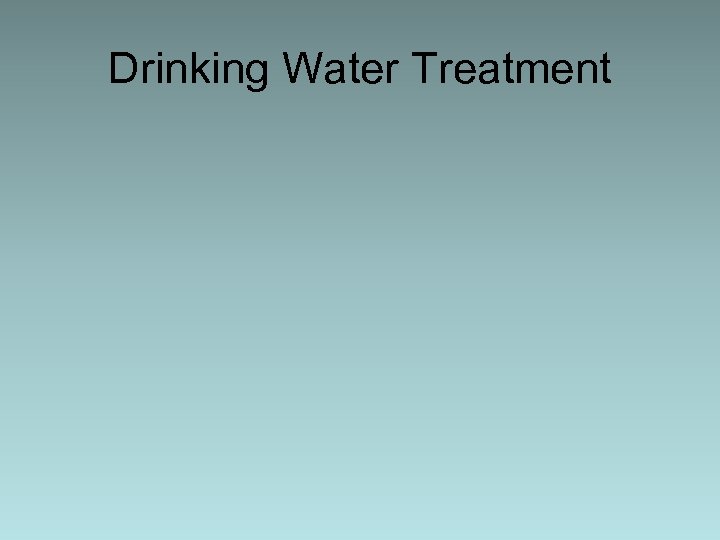 Drinking Water Treatment 