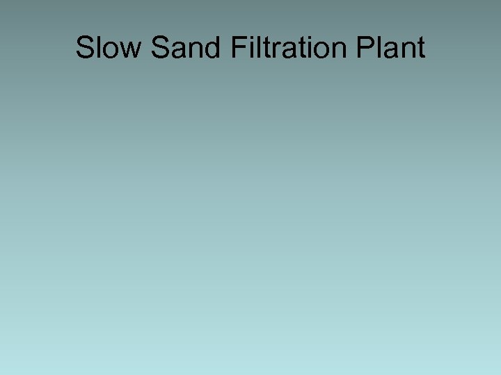 Slow Sand Filtration Plant 
