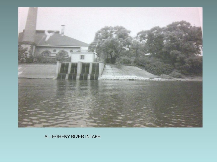 ALLEGHENY RIVER INTAKE 