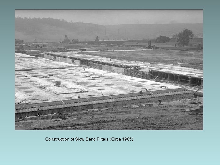 Construction of Slow Sand Filters (Circa 1905) 