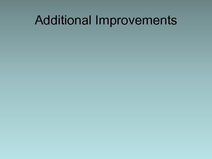 Additional Improvements 
