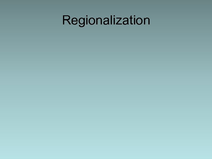 Regionalization 