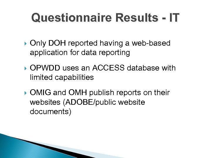 Questionnaire Results - IT Only DOH reported having a web-based application for data reporting
