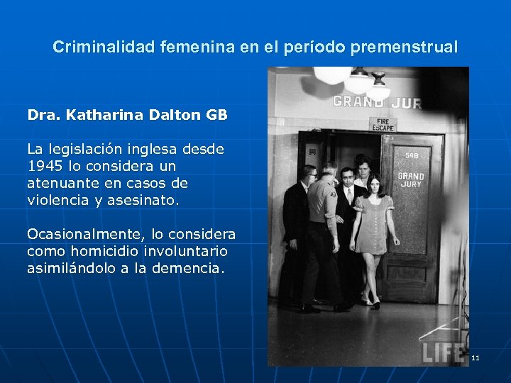 Criminalidad femenina en el período premenstrual Dra. Katharina Dalton GB La legislación inglesa desde