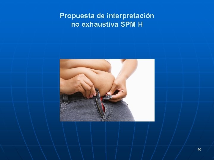 Propuesta de interpretación no exhaustiva SPM H 40 