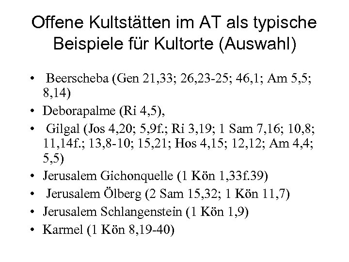 Offene Kultstätten im AT als typische Beispiele für Kultorte (Auswahl) • Beerscheba (Gen 21,
