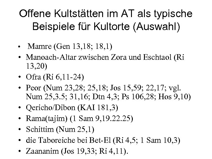 Offene Kultstätten im AT als typische Beispiele für Kultorte (Auswahl) • Mamre (Gen 13,