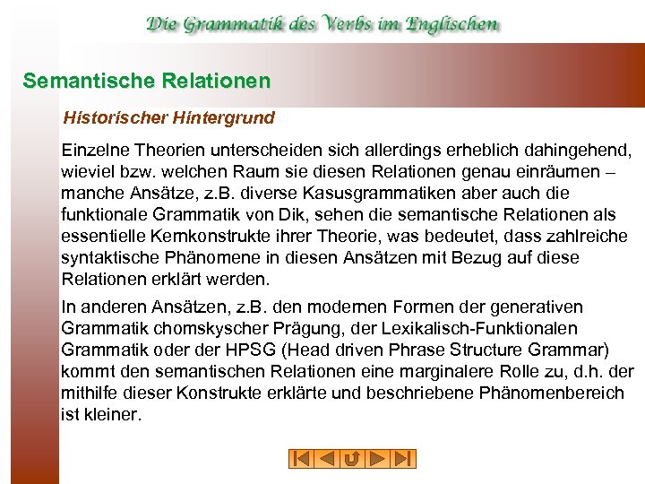 Semantische Relationen Historischer Hintergrund Einzelne Theorien unterscheiden sich allerdings erheblich dahingehend, wieviel bzw. welchen