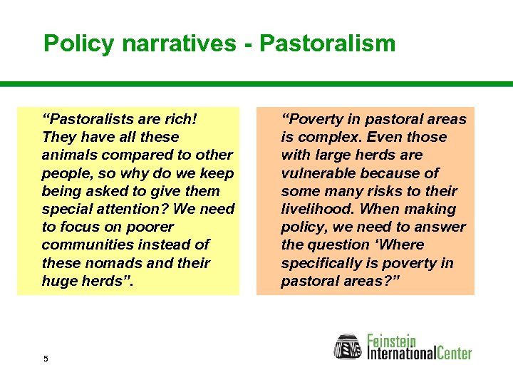 Policy narratives - Pastoralism “Pastoralists are rich! They have all these animals compared to