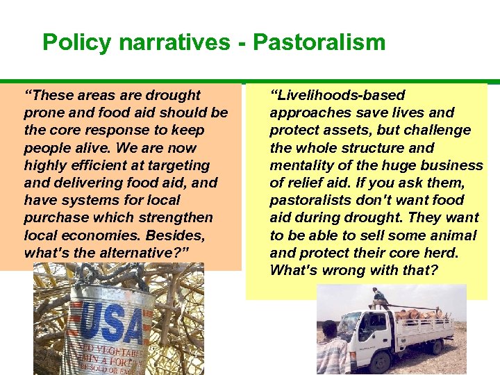 Policy narratives - Pastoralism “These areas are drought prone and food aid should be