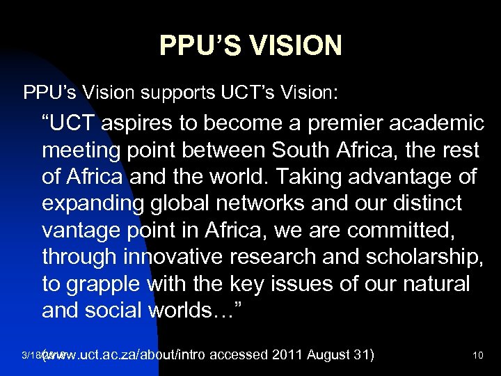 PPU’S VISION PPU’s Vision supports UCT’s Vision: “UCT aspires to become a premier academic