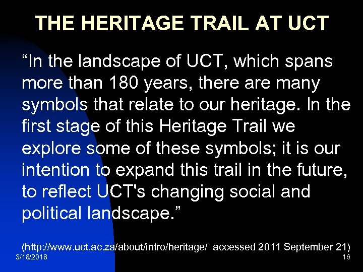 THE HERITAGE TRAIL AT UCT “In the landscape of UCT, which spans more than