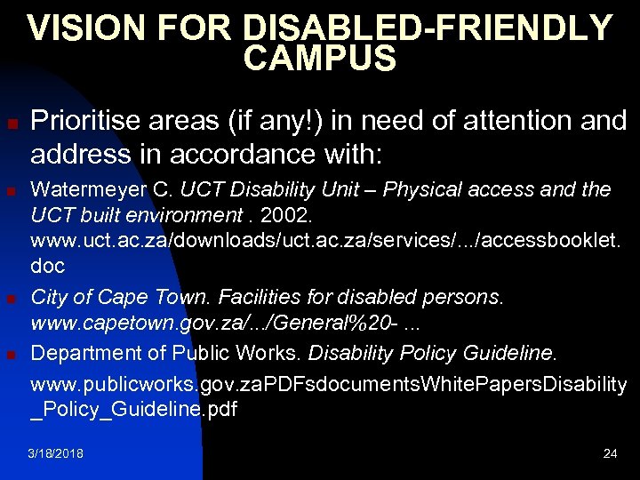 VISION FOR DISABLED-FRIENDLY CAMPUS n n Prioritise areas (if any!) in need of attention