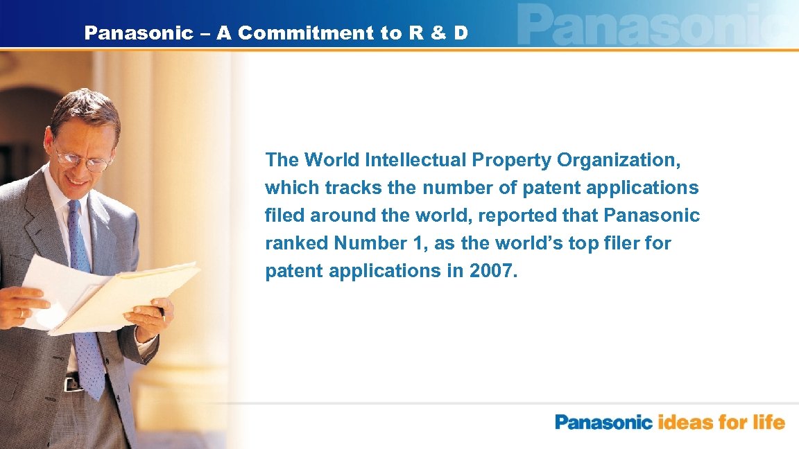Panasonic – A Commitment to R & D The World Intellectual Property Organization, which