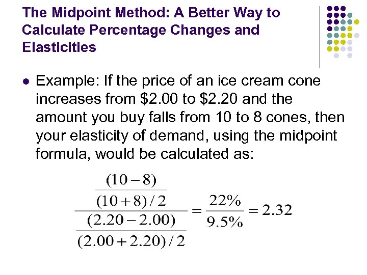 The Midpoint Method: A Better Way to Calculate Percentage Changes and Elasticities l Example: