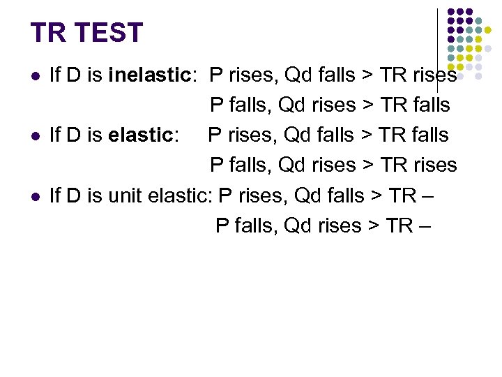 TR TEST l l l If D is inelastic: P rises, Qd falls >