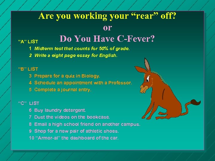 Are you working your “rear” off? or Do You Have C-Fever? “A” LIST 1