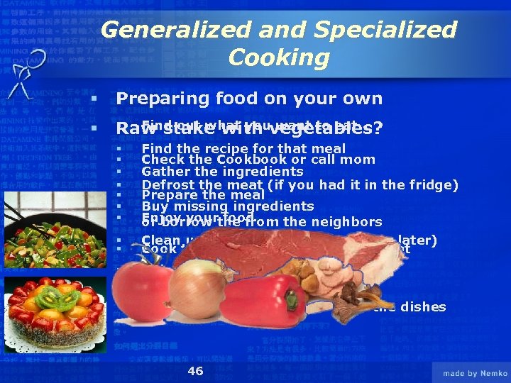 Generalized and Specialized Cooking § Preparing food on your own § § Find out