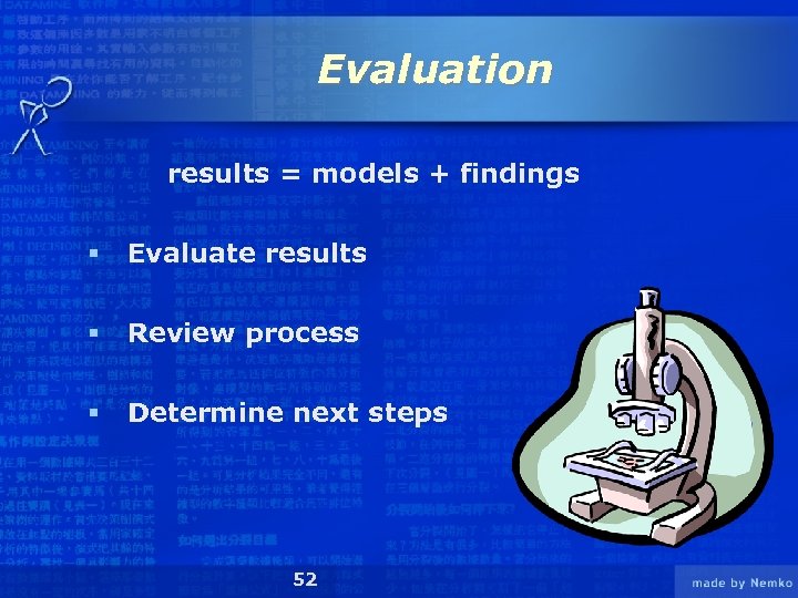 Evaluation results = models + findings § Evaluate results § Review process § Determine