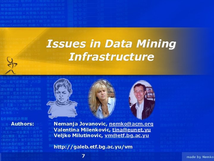 Issues in Data Mining Infrastructure Authors: Nemanja Jovanovic, nemko@acm. org Valentina Milenkovic, tina@eunet. yu