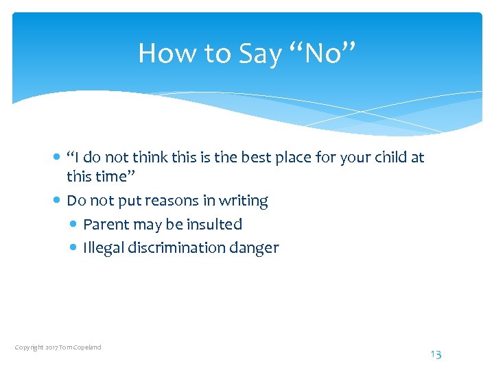 How to Say “No” “I do not think this is the best place for