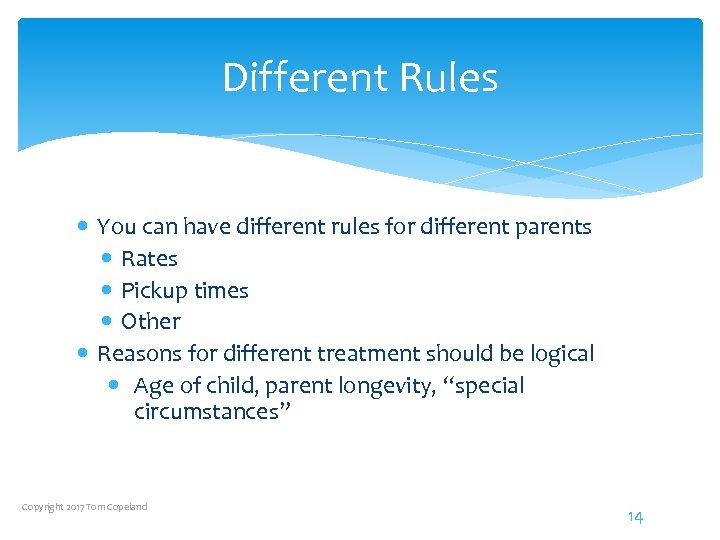 Different Rules You can have different rules for different parents Rates Pickup times Other