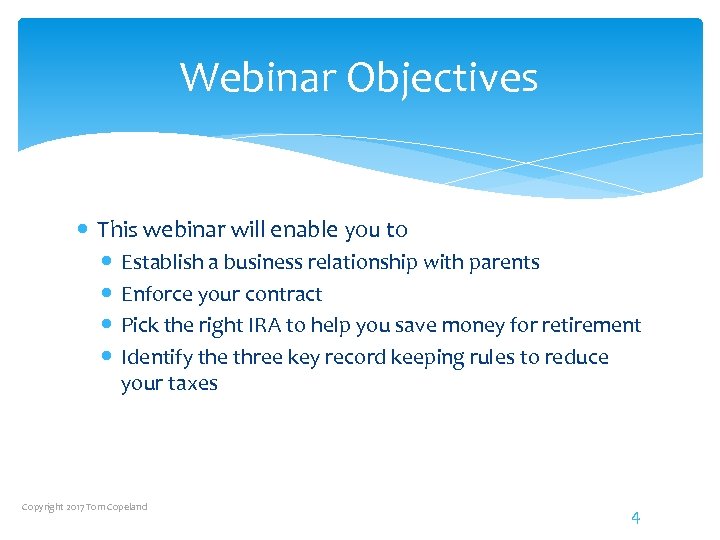 Webinar Objectives This webinar will enable you to Establish a business relationship with parents