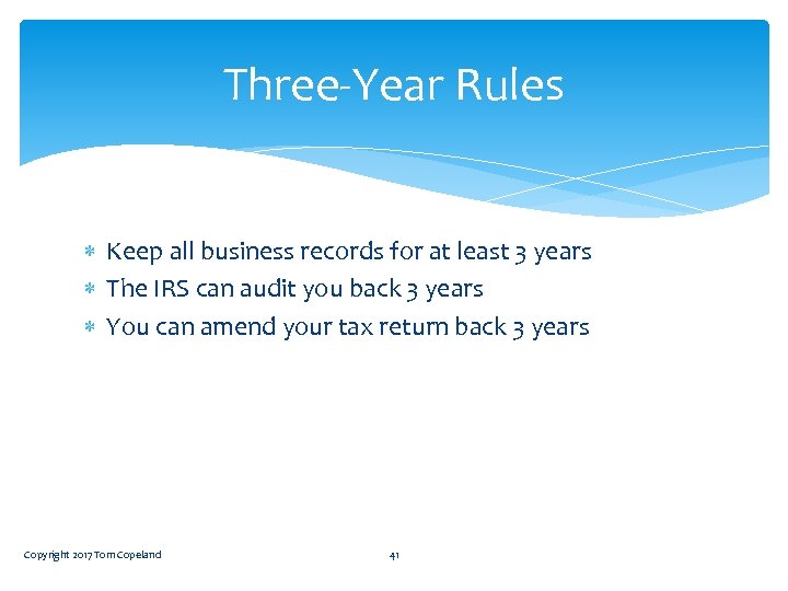 Three-Year Rules Keep all business records for at least 3 years The IRS can