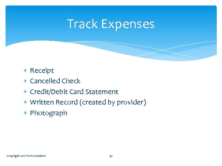 Track Expenses Receipt Cancelled Check Credit/Debit Card Statement Written Record (created by provider) Photograph