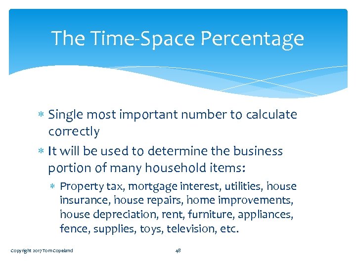 The Time-Space Percentage Single most important number to calculate correctly It will be used