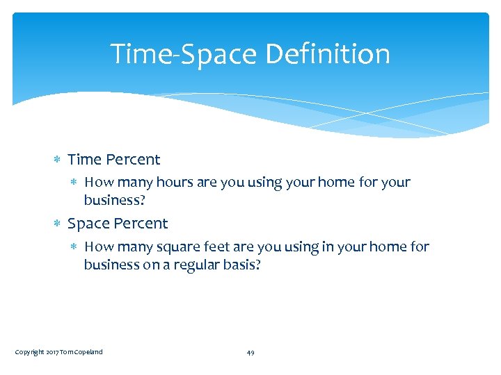 Time-Space Definition Time Percent How many hours are you using your home for your