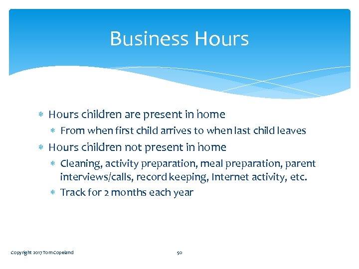 Business Hours children are present in home From when first child arrives to when