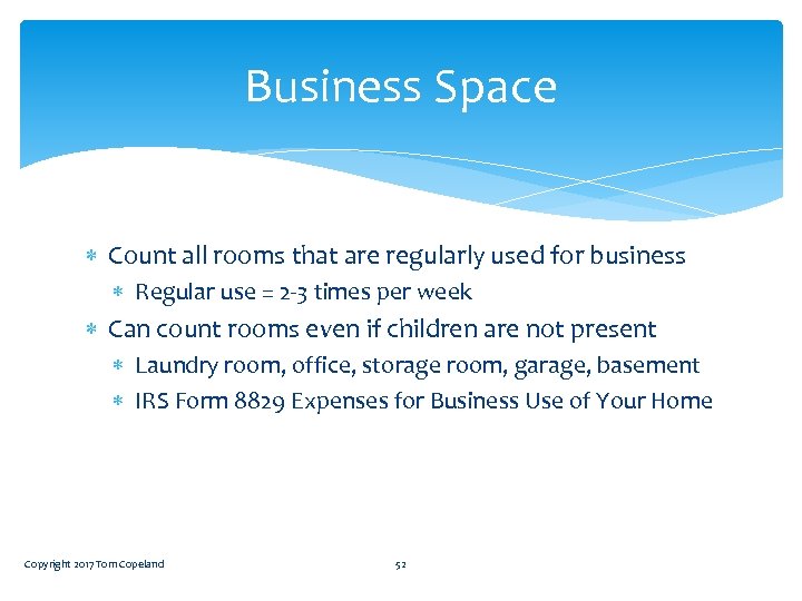 Business Space Count all rooms that are regularly used for business Regular use =