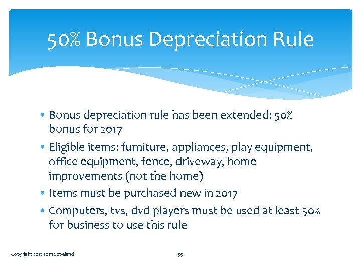 50% Bonus Depreciation Rule • Bonus depreciation rule has been extended: 50% bonus for