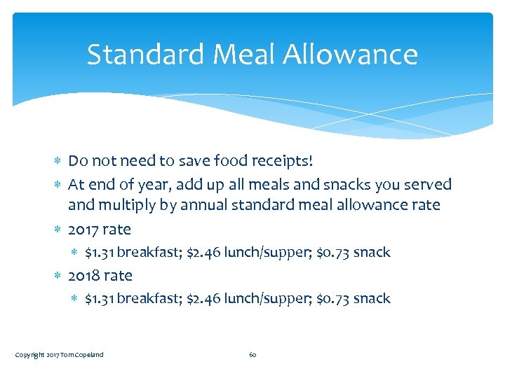 Standard Meal Allowance Do not need to save food receipts! At end of year,