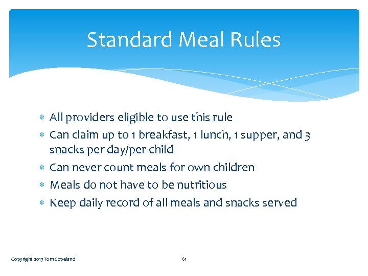 Standard Meal Rules All providers eligible to use this rule Can claim up to